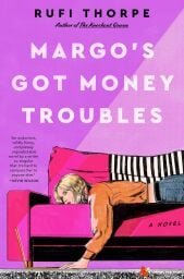 The cover of "Margo's Got Money Troubles" by Rufi Thorpe